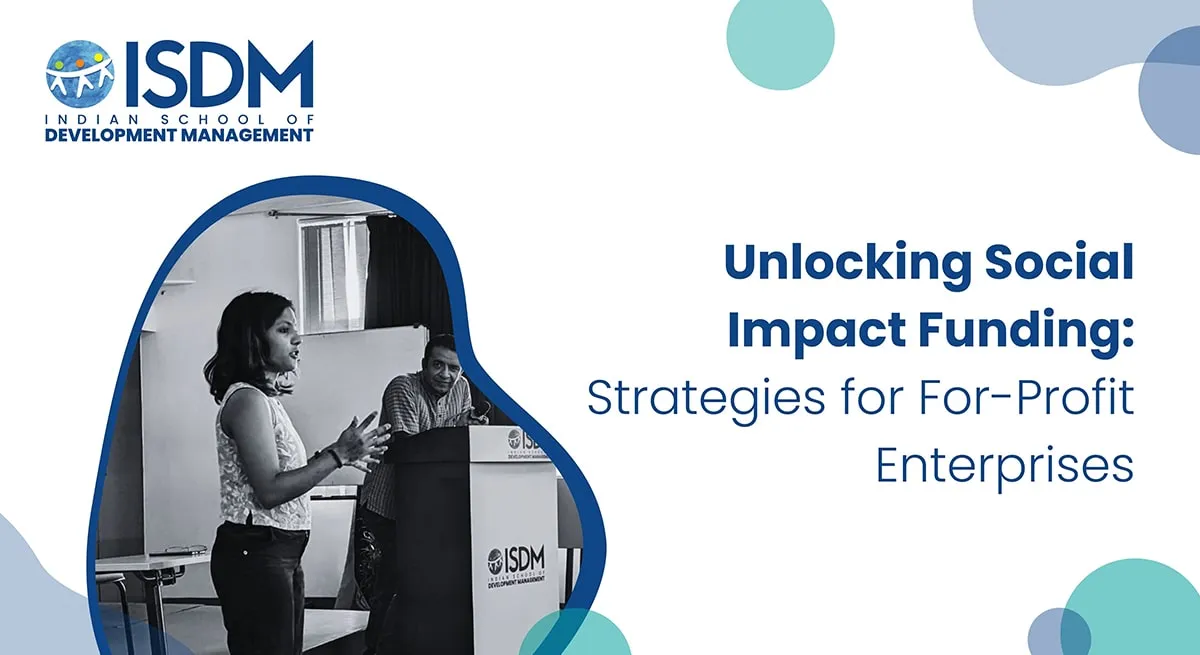 Unlocking Social Impact Funding: Strategies for For-Profit Enterprises