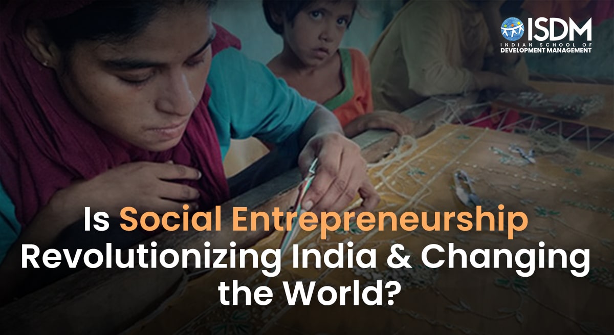 How Social Entrepreneurship is Changing the World