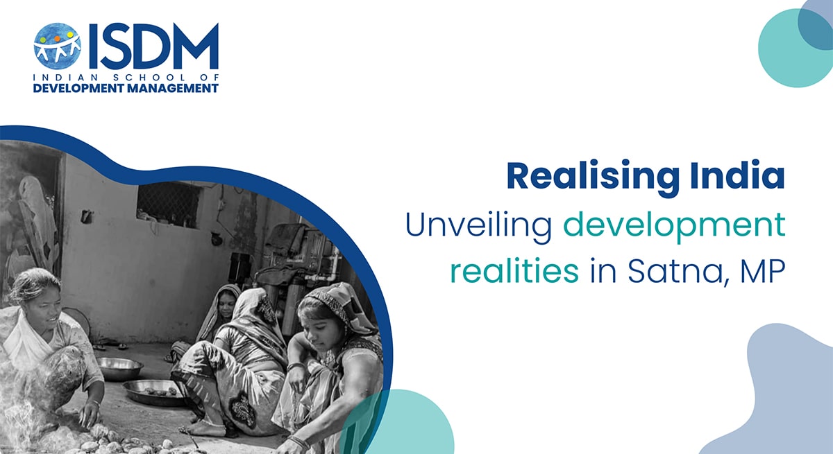Realising India: Unveiling Development Realities in Satna, MP
