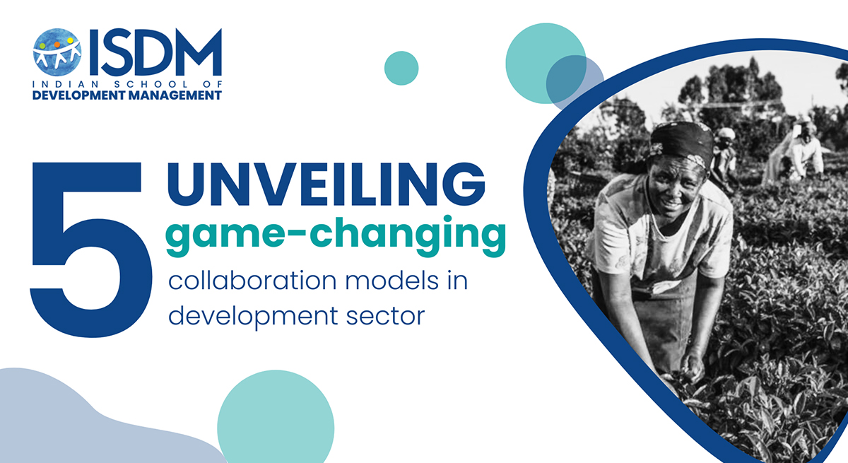 Unveiling 5 Game-Changing Collaboration Models in Development Sector