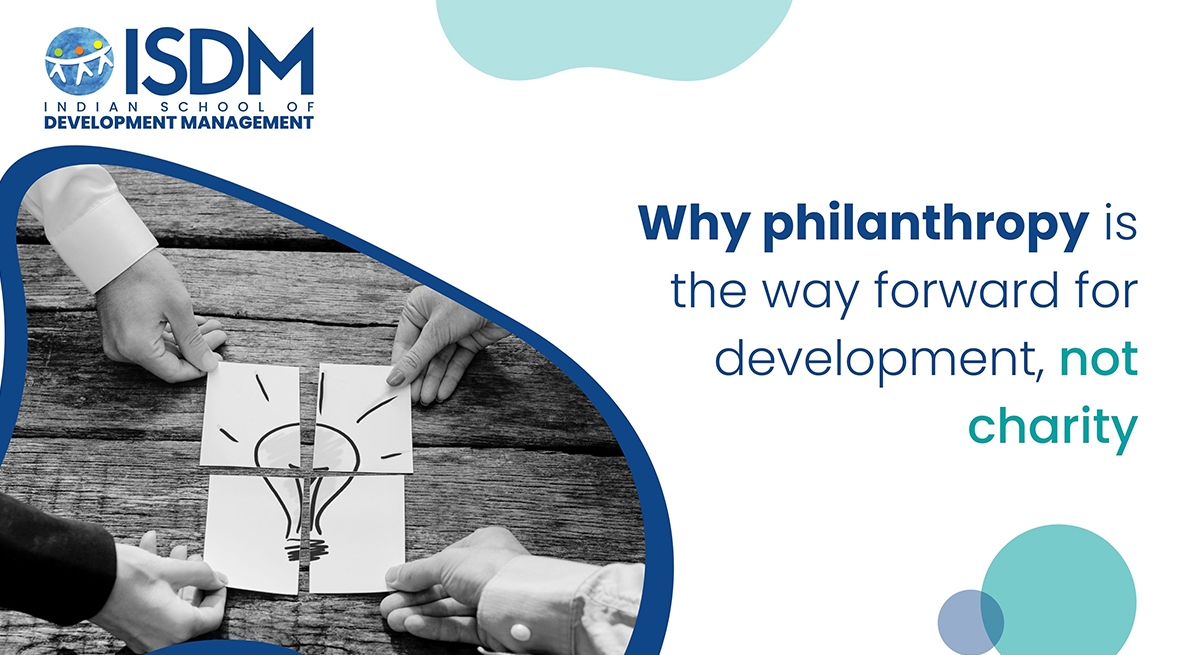 Why philanthropy is the way forward for development , not charity