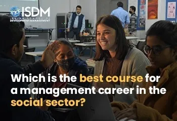 WHICH IS THE BEST COURSE FOR A MANAGEMENT CAREER IN THE SOCIAL SECTOR?