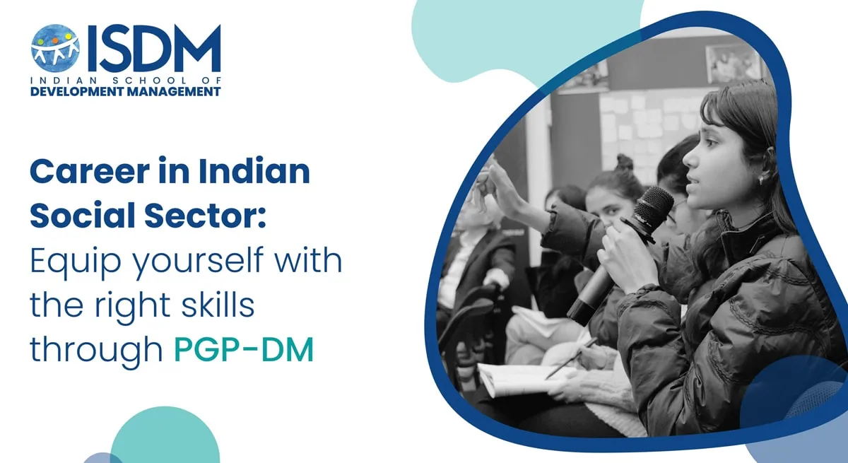 Career in Indian Social Sector: Equip yourself with the right skills through PGP-DM