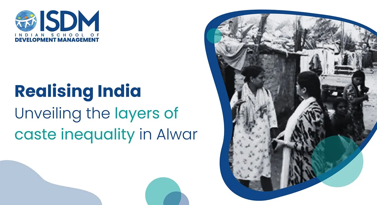 Realising India: Unveiling the Layers of Caste Inequality in Alwar