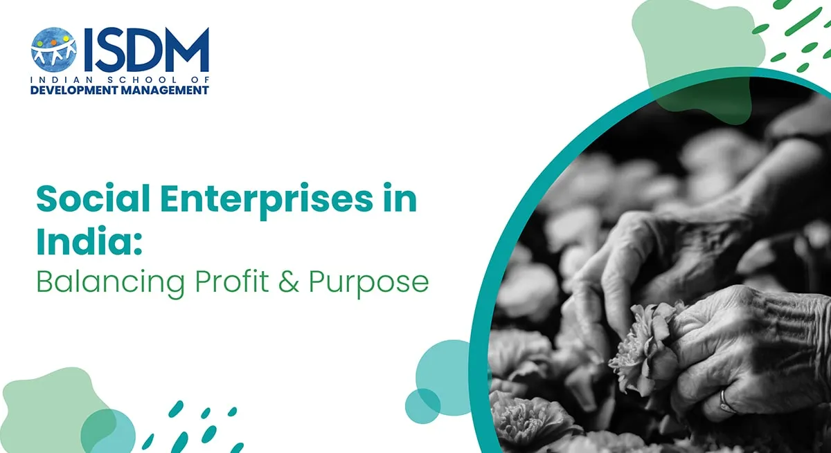 Social Enterprises in India: Balancing Profit & Purpose